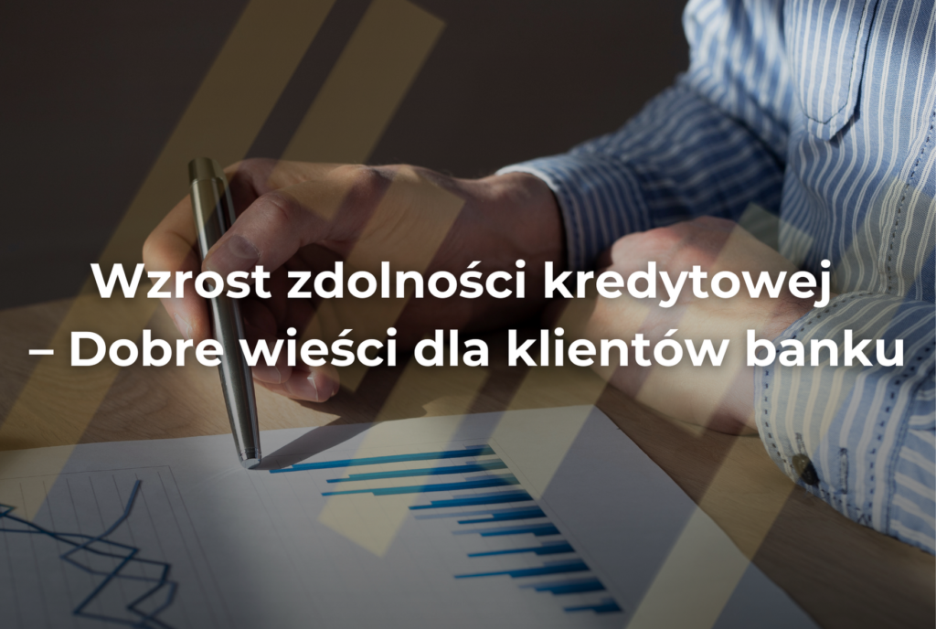 wzrost zdolności kredytowej